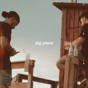 Big Plans (Explicit)