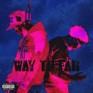 Way To Far (feat. HBK J & HBK TAYE) (Explicit)