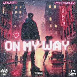 On my way (feat. OYEBOYRELLZ) [Explicit]