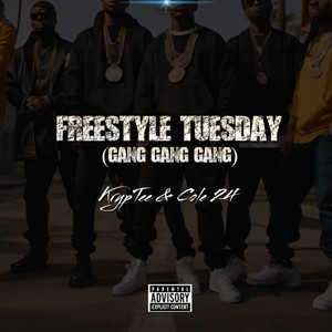 Freestyle Tuesday (Gang Gang Gang) [Explicit]