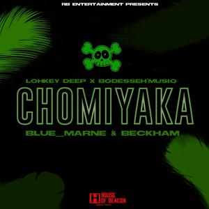 Chomiyaka (feat. Blue_Marnee, Beckham da Vocalist, DJ Lohkey_Deep & Bodesse Musiq)