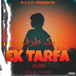 Ek Tarfa (Explicit)