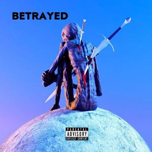 Betrayed (Explicit)