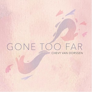 Gone Too Far (feat. CJ Schafer)