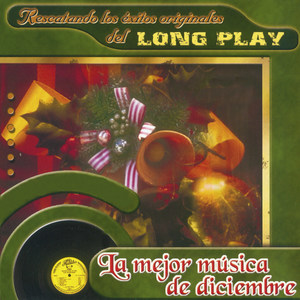 Rescatando los Éxitos Originales del Long Play - la Mejor Música de Diciembre