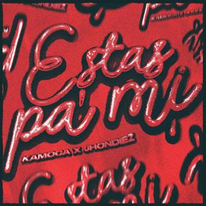 Estas Pa`Mi(feat. Jhondiez) (Explicit)