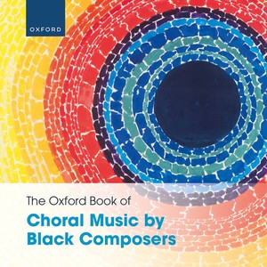 The Oxford Book of Choral Music by Black Composers