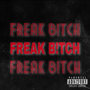 Freak B!tch (Explicit)