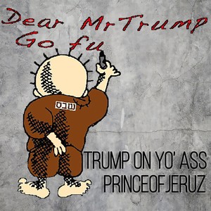 Trump on Yo' ass (Explicit)