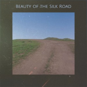 Beauty of the Silk Road