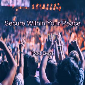 Secure Within Your Peace (feat. James Ballard, Kate Gibney, Dan Gibney, Lene Amato & David Lewis)