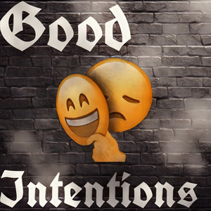 Good Intentions (Explicit)