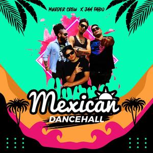 Mexican Dancehall (feat. Jah Fabio) (Explicit)
