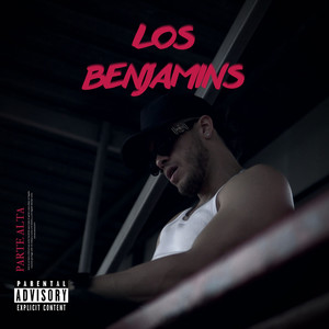 LOS BENJAMINS (Explicit)