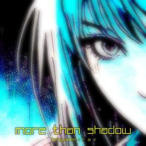 More Than Shadow (feat. R a z)