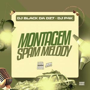Montagem Spam Melody (Explicit)