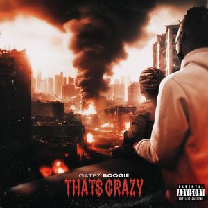 Thats Crazy (Explicit)