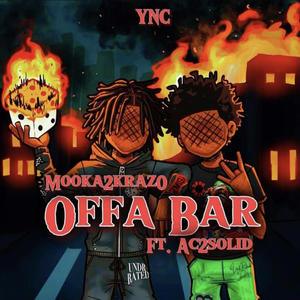 OFF A BAR (feat. Mooka2kraz0) (Explicit)