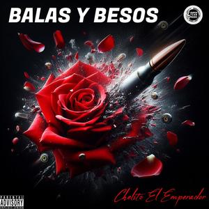 BALAS Y BESOS