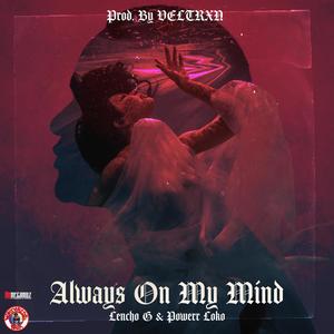 Always On My Mind (feat. Powerr Loko)