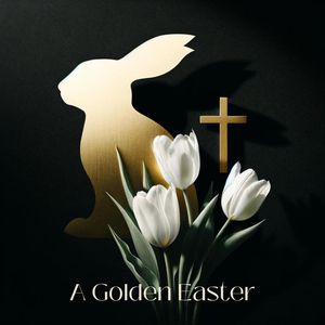 A Golden Easter (Symphony of Renewal)