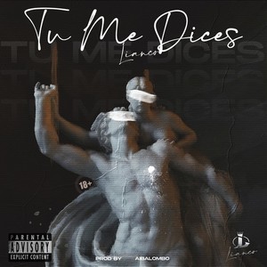 Tú Me Dices (Explicit)