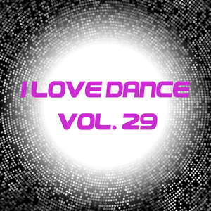 I LOVE DANCE VOL. 29