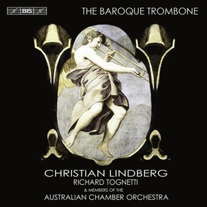 Trombone Recital: Lindberg, Christian - CASTELLO, D. / SPEER, D. / FRESCOBALDI, G.A. / BIBER, H.I.F. von / CESARE, G. (The Baroque Trombone)