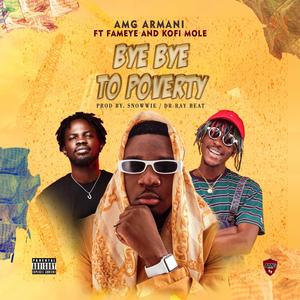 Bye Bye to Poverty (feat. Fameye & Kofi Mole)