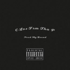 Need My Bread (Explicit)