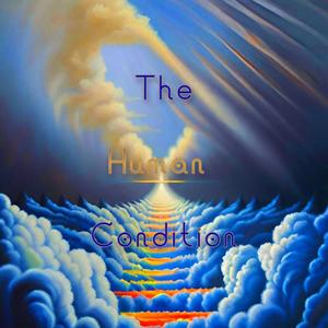 The Human Condition (Explicit)
