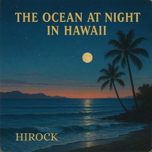 The Ocean at Night in Hawaii