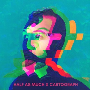 Half As Much (cartograph Remix)
