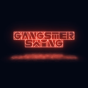 Gangster Swing (Explicit)