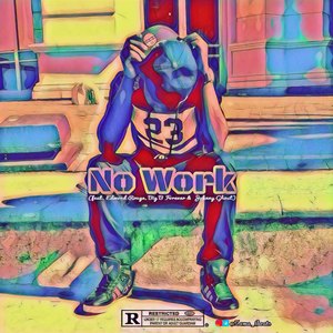 No Work (Explicit)