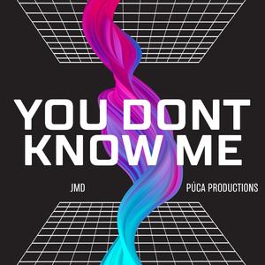 You Dont Know Me