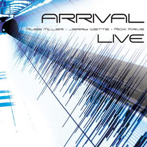 Arrival Live (feat. Russ Miller, Rick Krive & Jerry Watts)