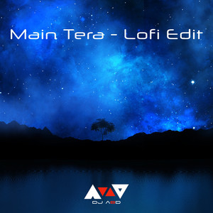 Main Tera (Lofi Edit)