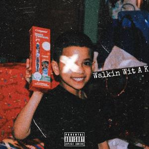Walkin Wit A K (feat. drako1k & Yungin1k)