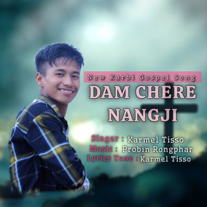 Dam Chere Nangji (Karbi Gospel Song)