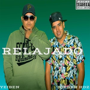 Relajado(feat. Jorge Hdz) (Explicit)