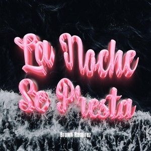 La Noche Se Presta (Explicit)