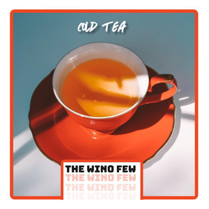 Cold Tea (The Wino Few & Friends)