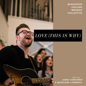 Love (This is Why) (feat. Jared Vardaman & Madeleine Lawrence)