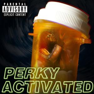 Perky Activated (Explicit)