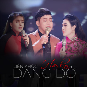 Liên Khúc Hai lần Dang Dở