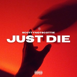 Just Die (Explicit)