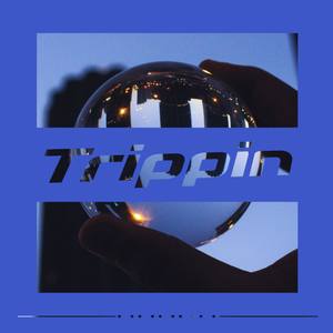 Trippin (Explicit)