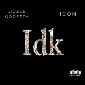 idk (feat. Icon) [Explicit]