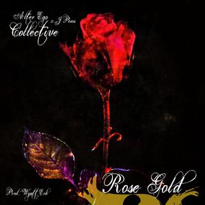 Rose Gold(feat. J. Pesos) (Explicit)